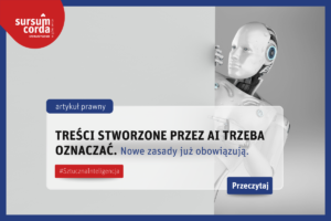Treści stworzone przez AI trzeba oznaczać. Nowe zasady już obowiązują
