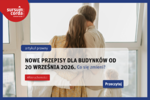 Nowe przepisy dla budynków od 20 września 2026. Co się zmieni?