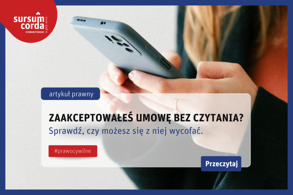 Artykuł prawny: Zaakceptowałeś umowę bez czytania? Sprawdź, czy możesz się z niej wycofać