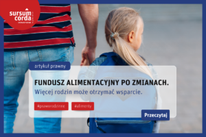 Fundusz Alimentacyjny po zmianach. Więcej rodzin może otrzymać wsparcie - październik 2026